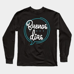 Buenos Dias - neon design Long Sleeve T-Shirt